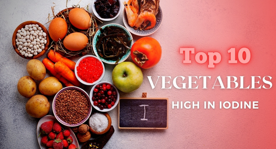 Vegetables High In Iodine