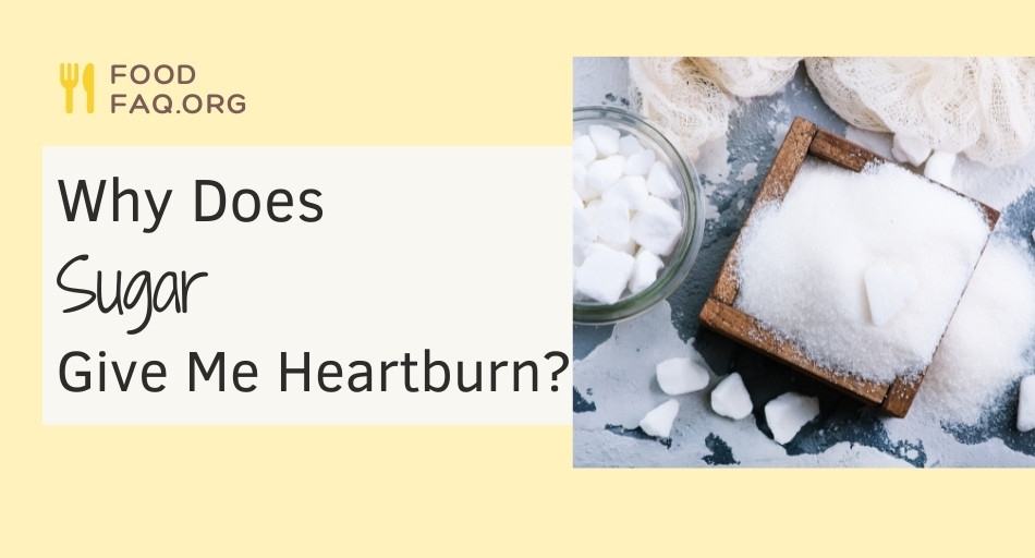 Why Does Sugar Give Me Heartburn?