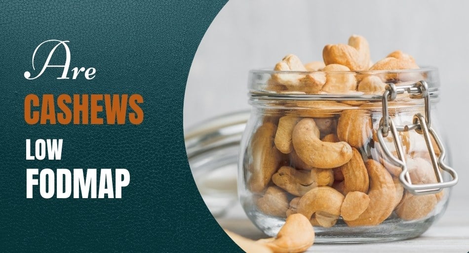 Are Cashews Low FODMAP?