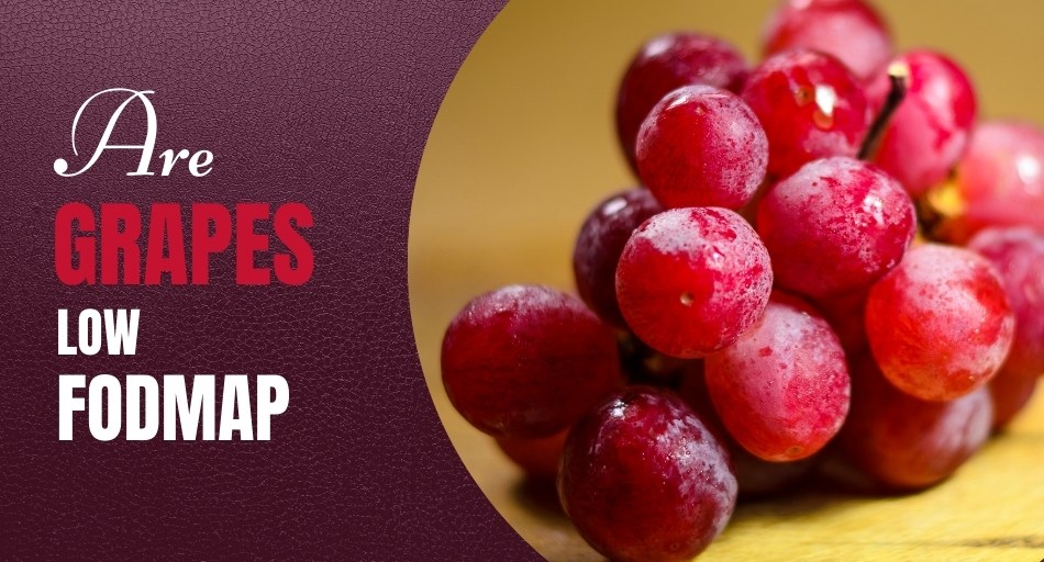 Are Grapes Low FODMAP