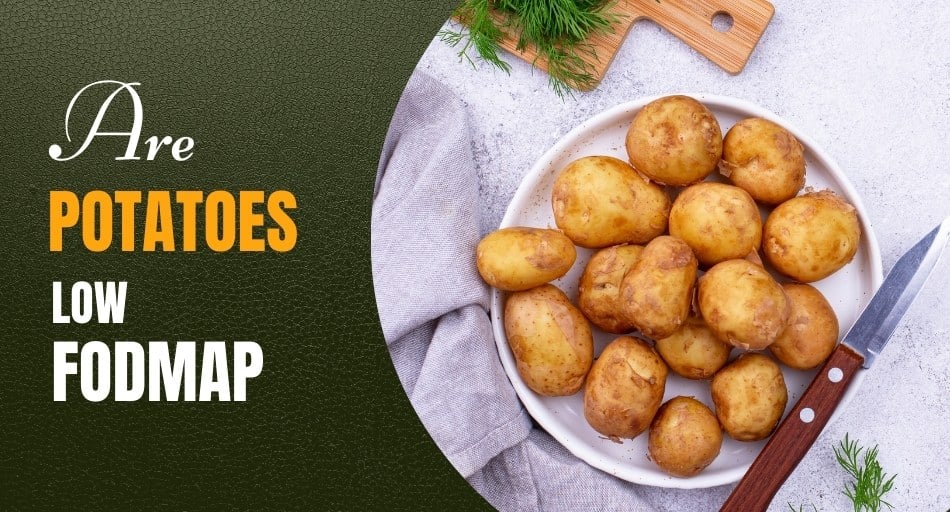 Are Potatoes Low FODMAP?