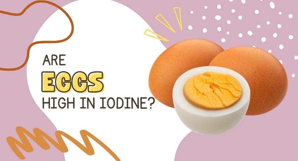 Are eggs high in iodine?