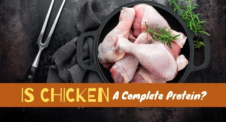 Is Chicken A Complete Protein?