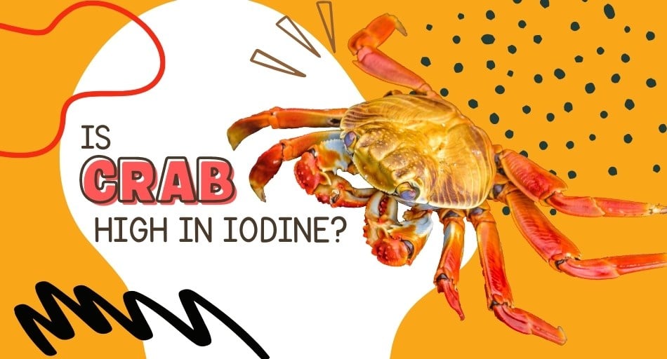 Is Crab High In Iodine?