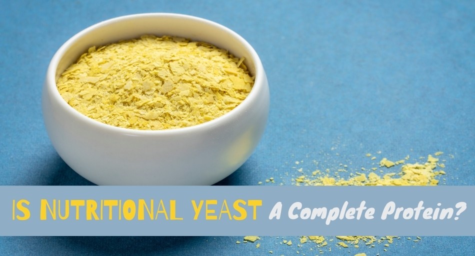 Is Nutritional Yeast A Complete Protein