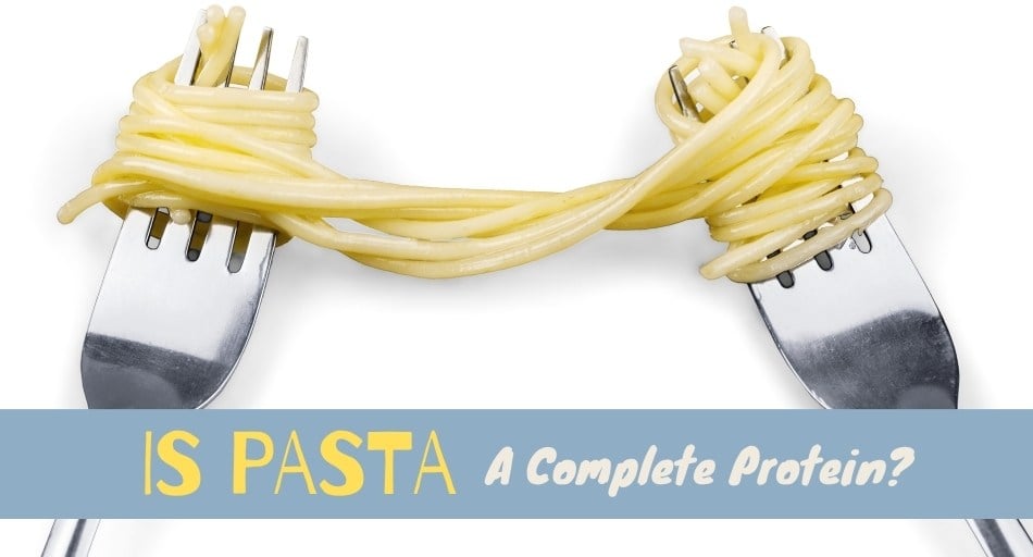 Is Pasta A Complete Protein