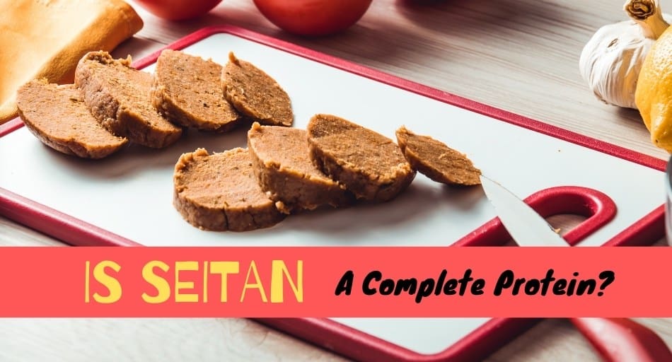 Is Seitan A Complete Protein?