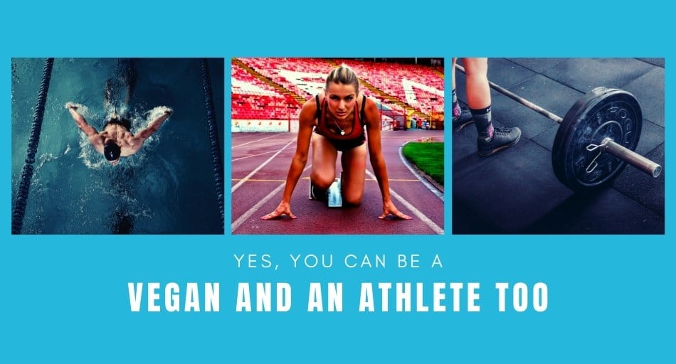 Yes, You Can Be A Vegan And An Athlete Too