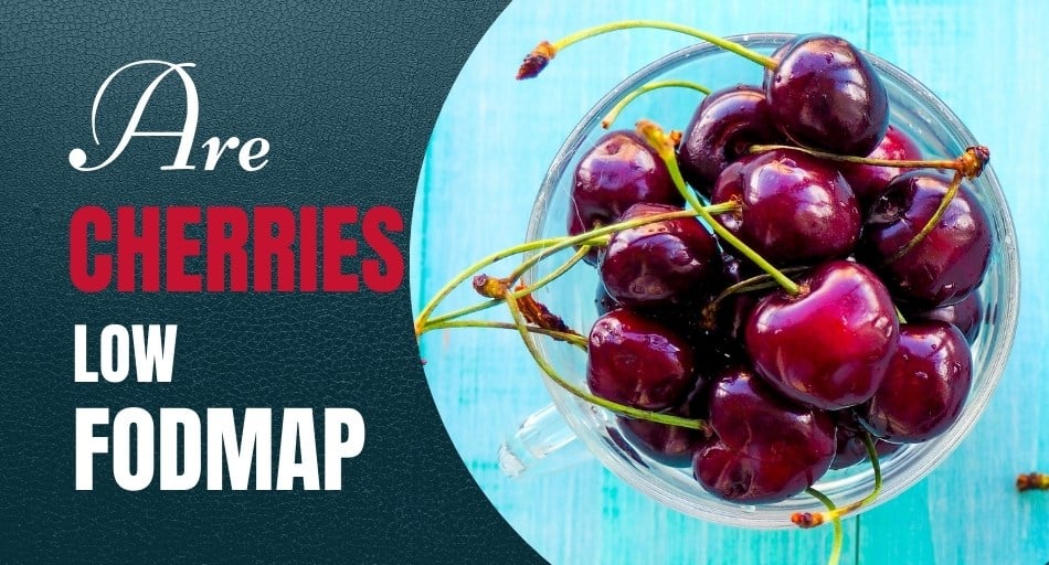 Are Cherries Low FODMAP?