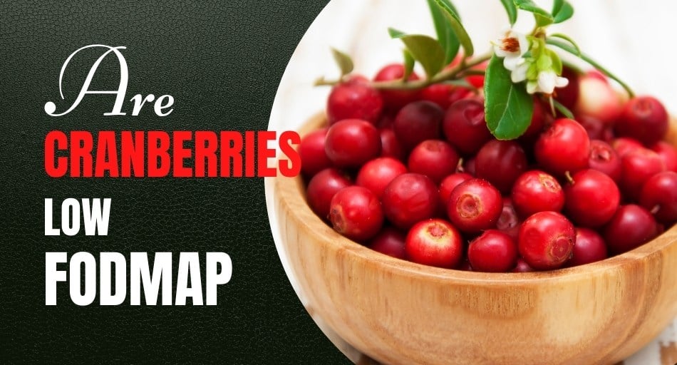 Are Cranberries Low FODMAP