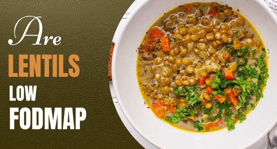 Are Lentils Low FODMAP