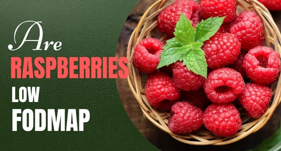 Are Raspberries Low FODMAP?