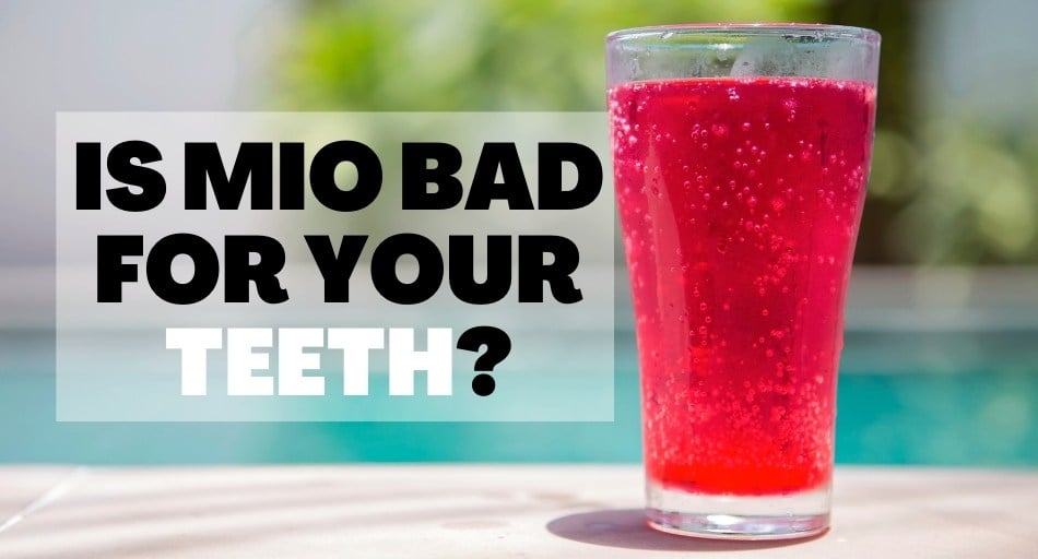 Is MiO Bad For Your Teeth?