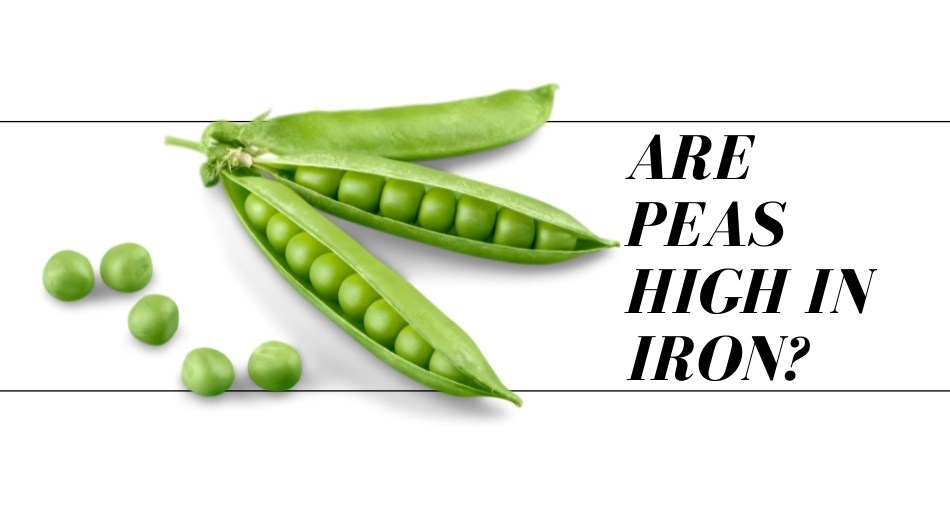Are Peas High in Iron? Tastylicious