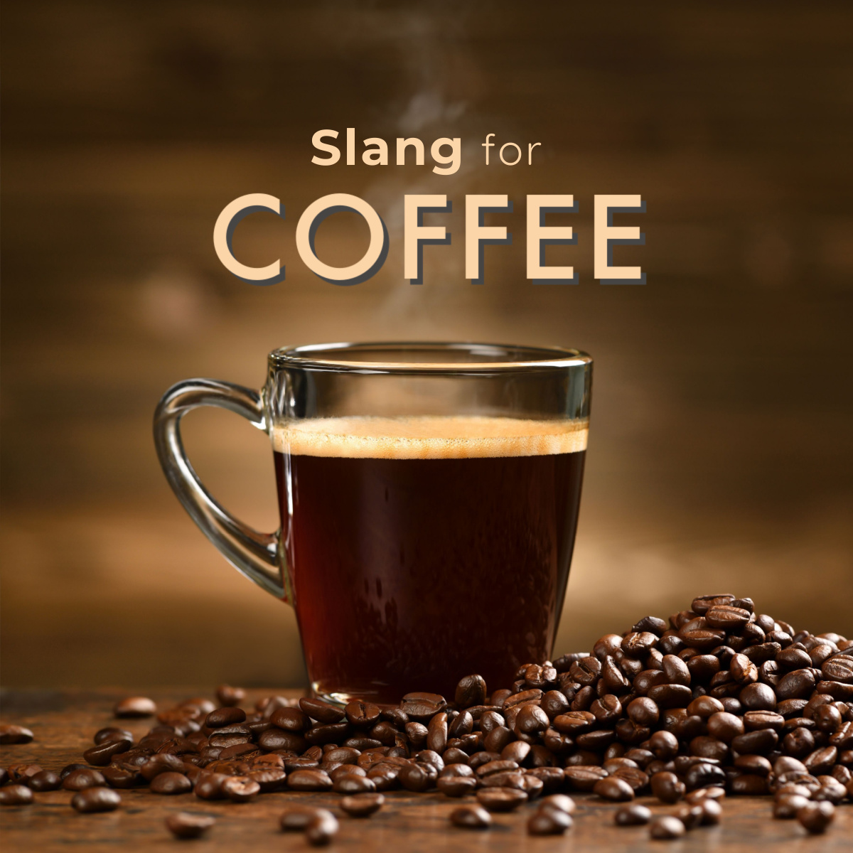 cup of freshly brewed coffee in glass mug text on image slang for coffee