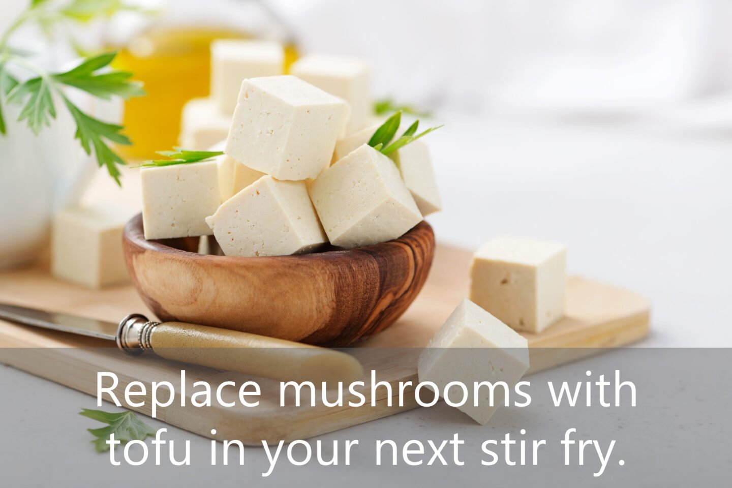replace mushrooms with tofu