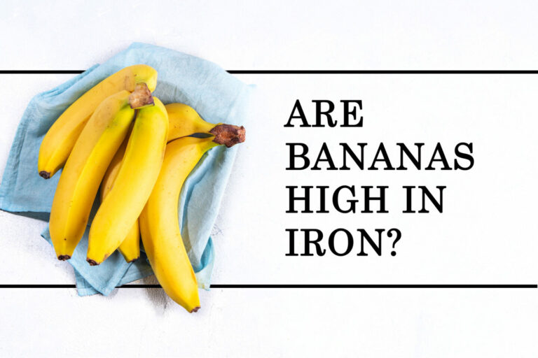 Are Bananas High in Iron? Tastylicious