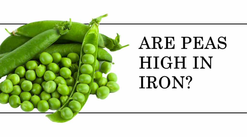 Are Peas High in Iron? Tastylicious