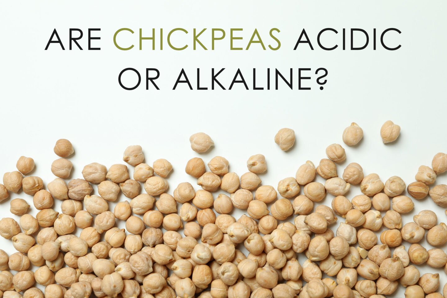 are chickpeas acidic or alkaline