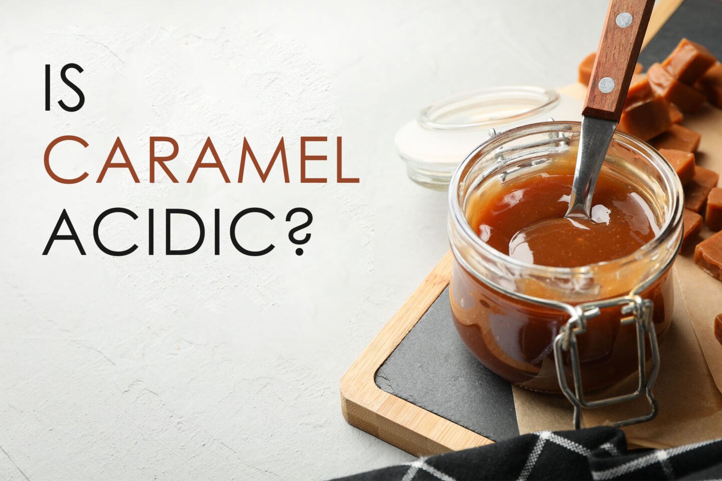is caramel acidic