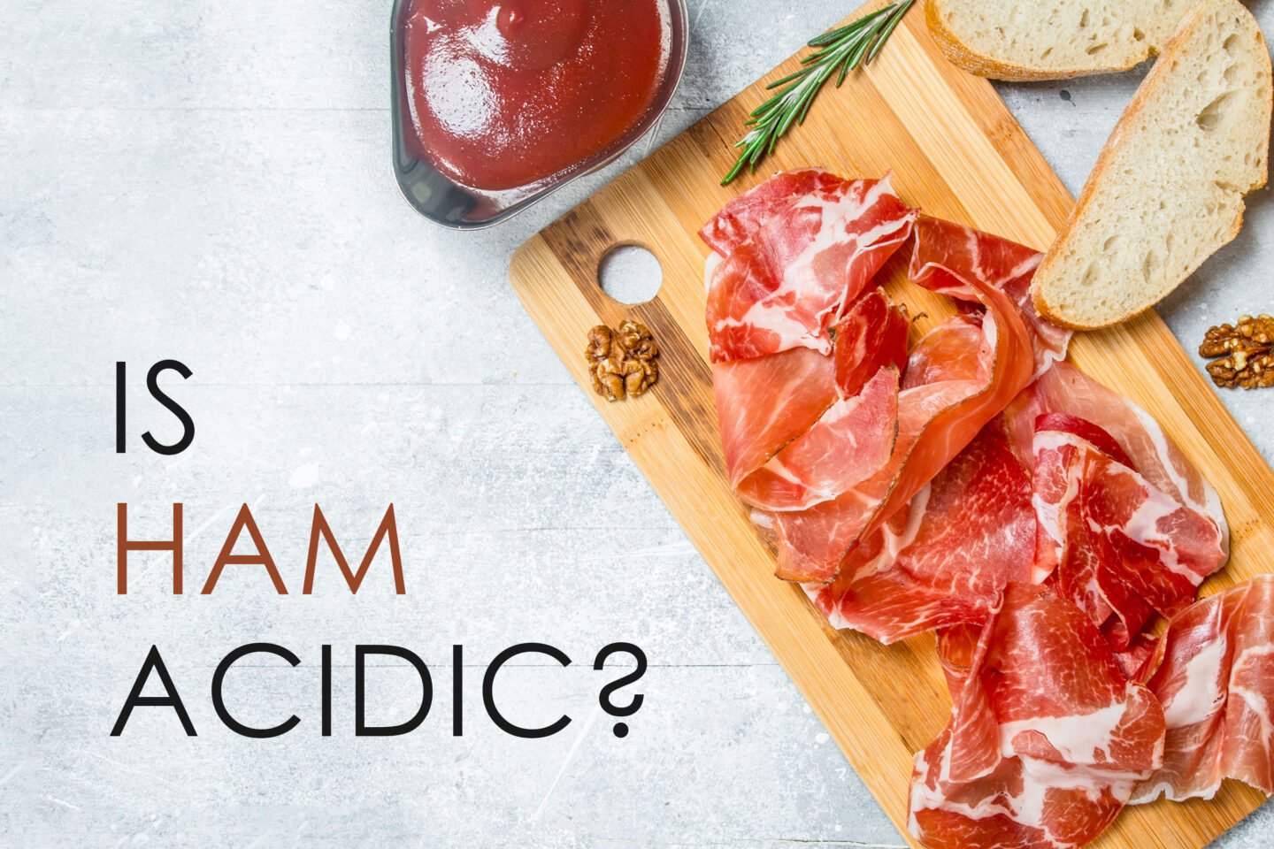 is ham acidic
