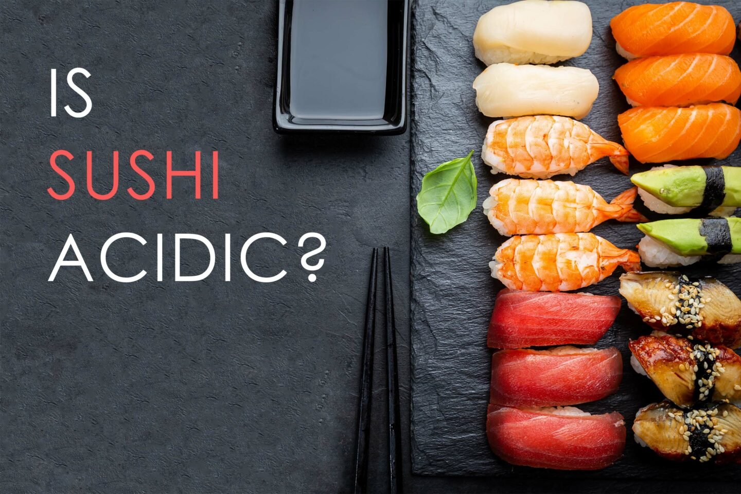 is sushi acidic featured