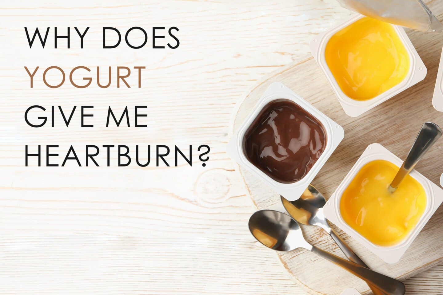 why does yogurt give me heartburn