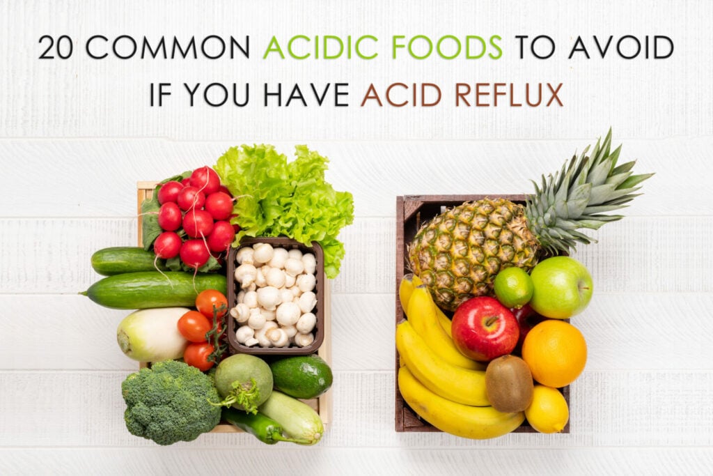 20 Common Acidic Foods To Avoid if You Suffer from Acid Reflux ...