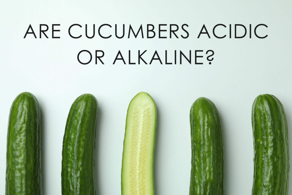 Are Cucumbers Acidic? Tastylicious