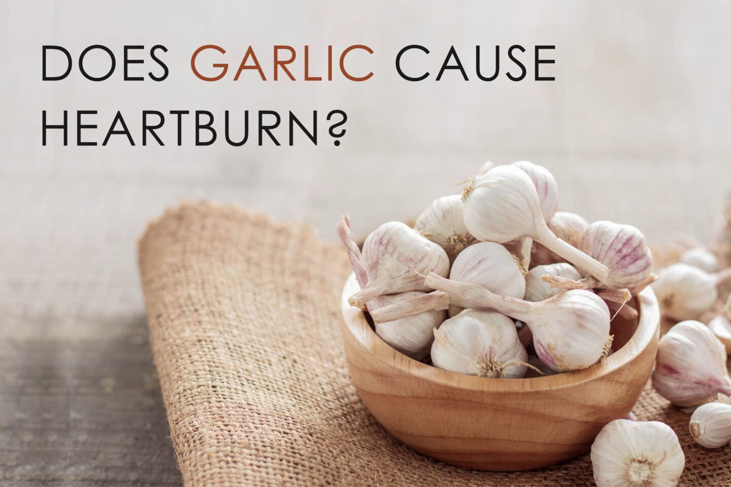does garlic cause heartburn