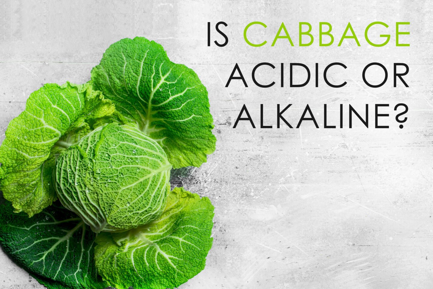 is cabbage acidic or alkaline