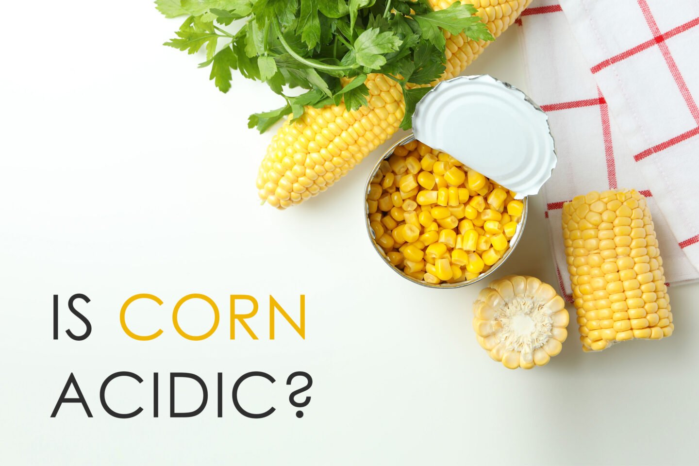 is corn acidic