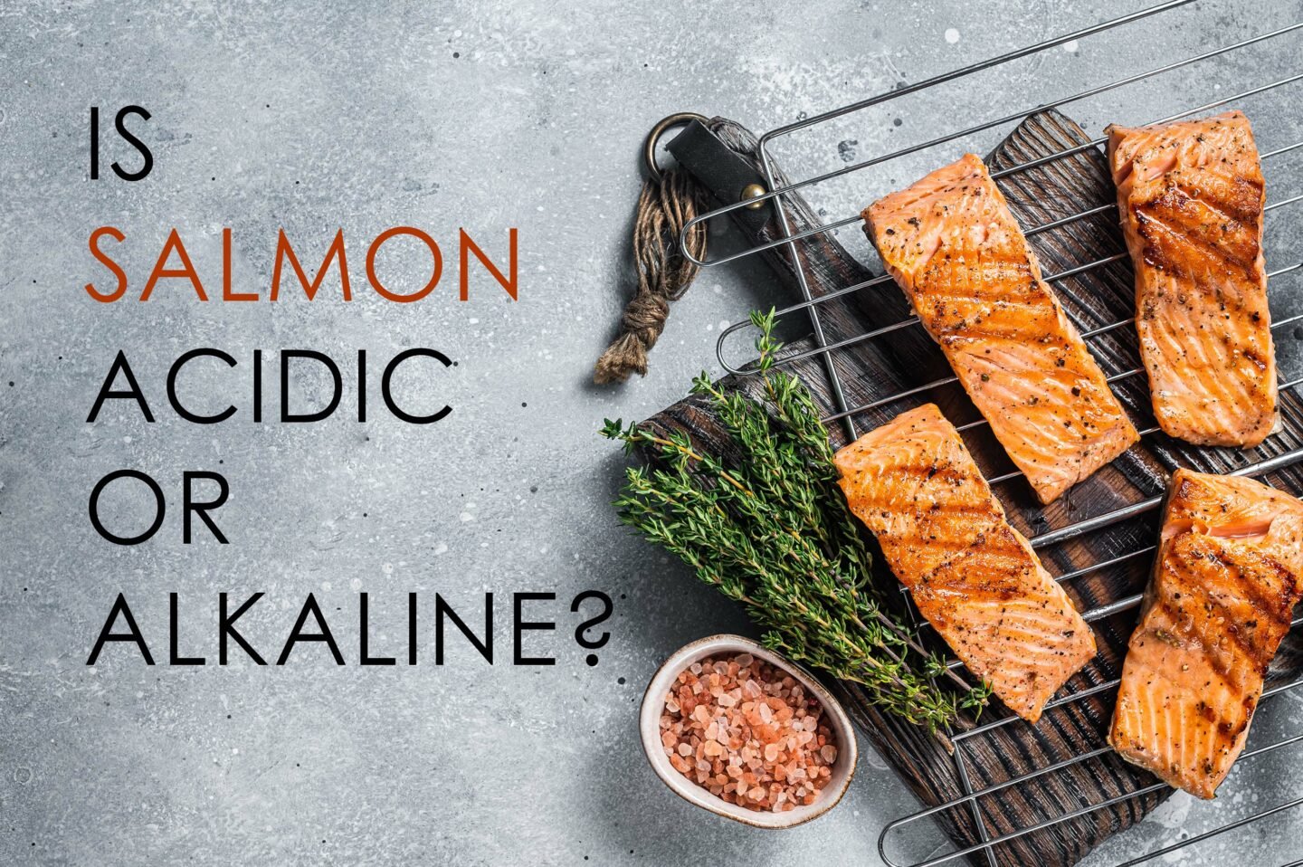 is salmon acidic or alkaline