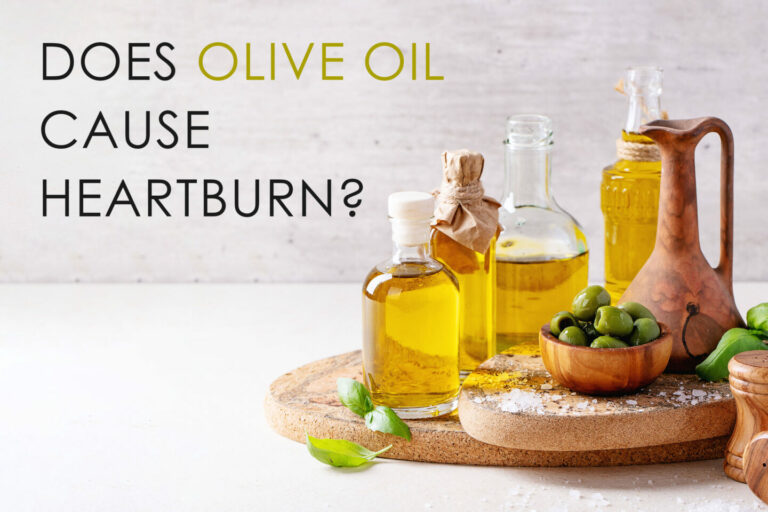 Does Olive Oil Cause Heartburn? Tastylicious