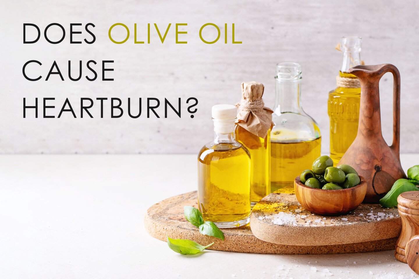 does olive oil cause heartburn