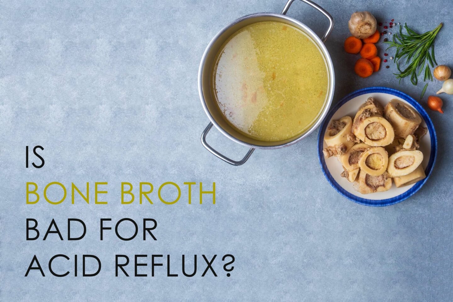 is bone broth good or bad for acid reflux