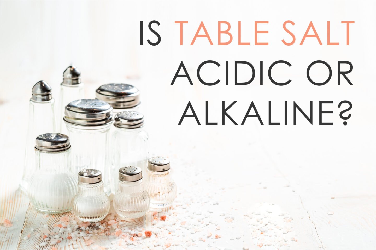 is table salt acidic or alkaline