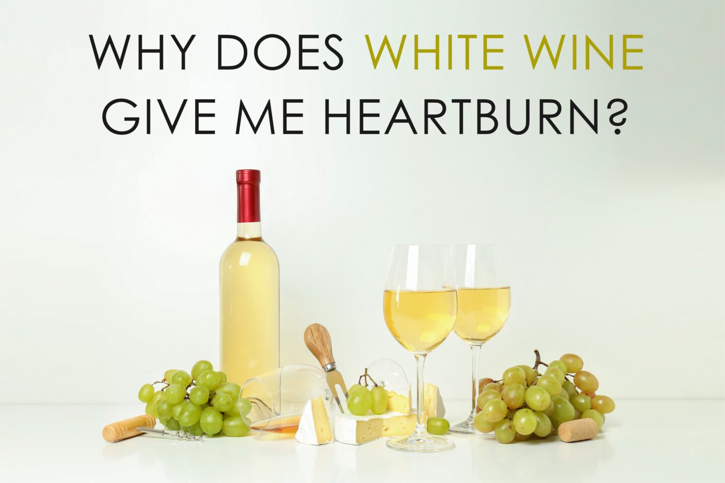 why does white wine give me heartburn