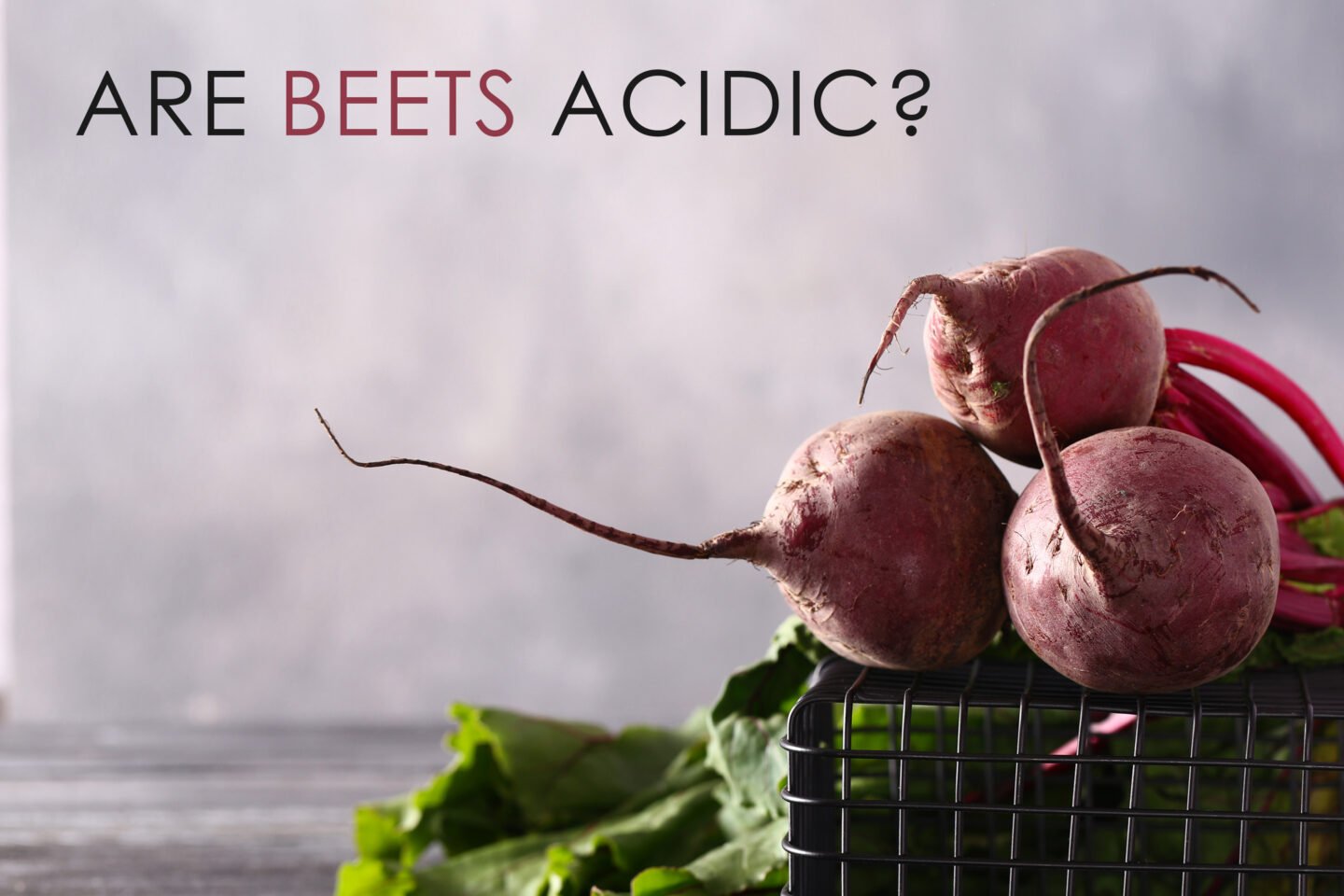 are beets acidic