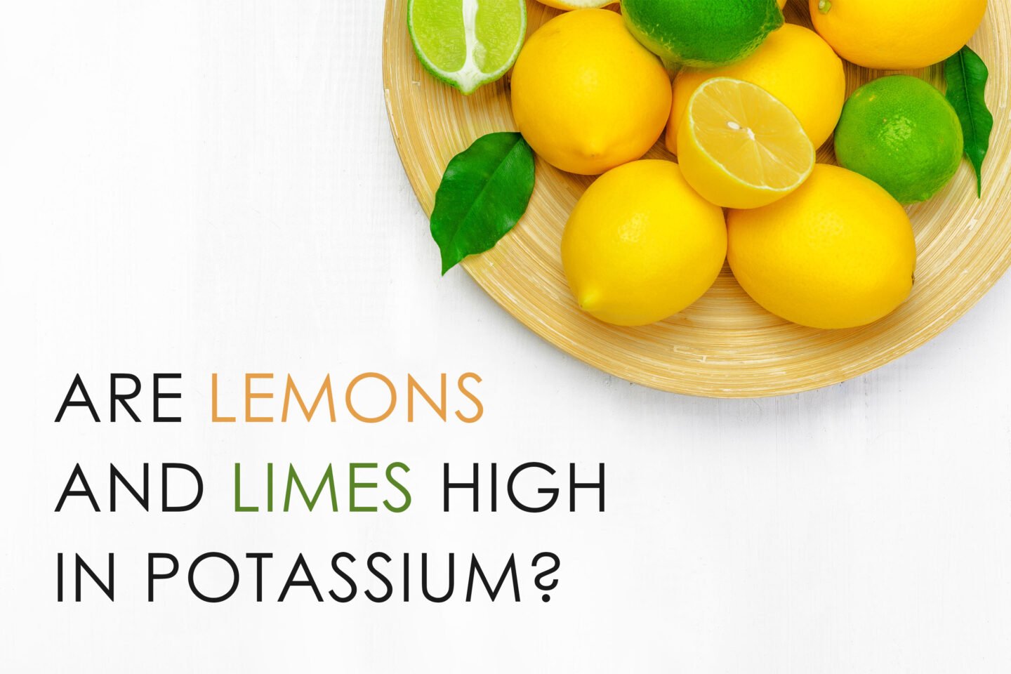 are lemons and limes high in potassium