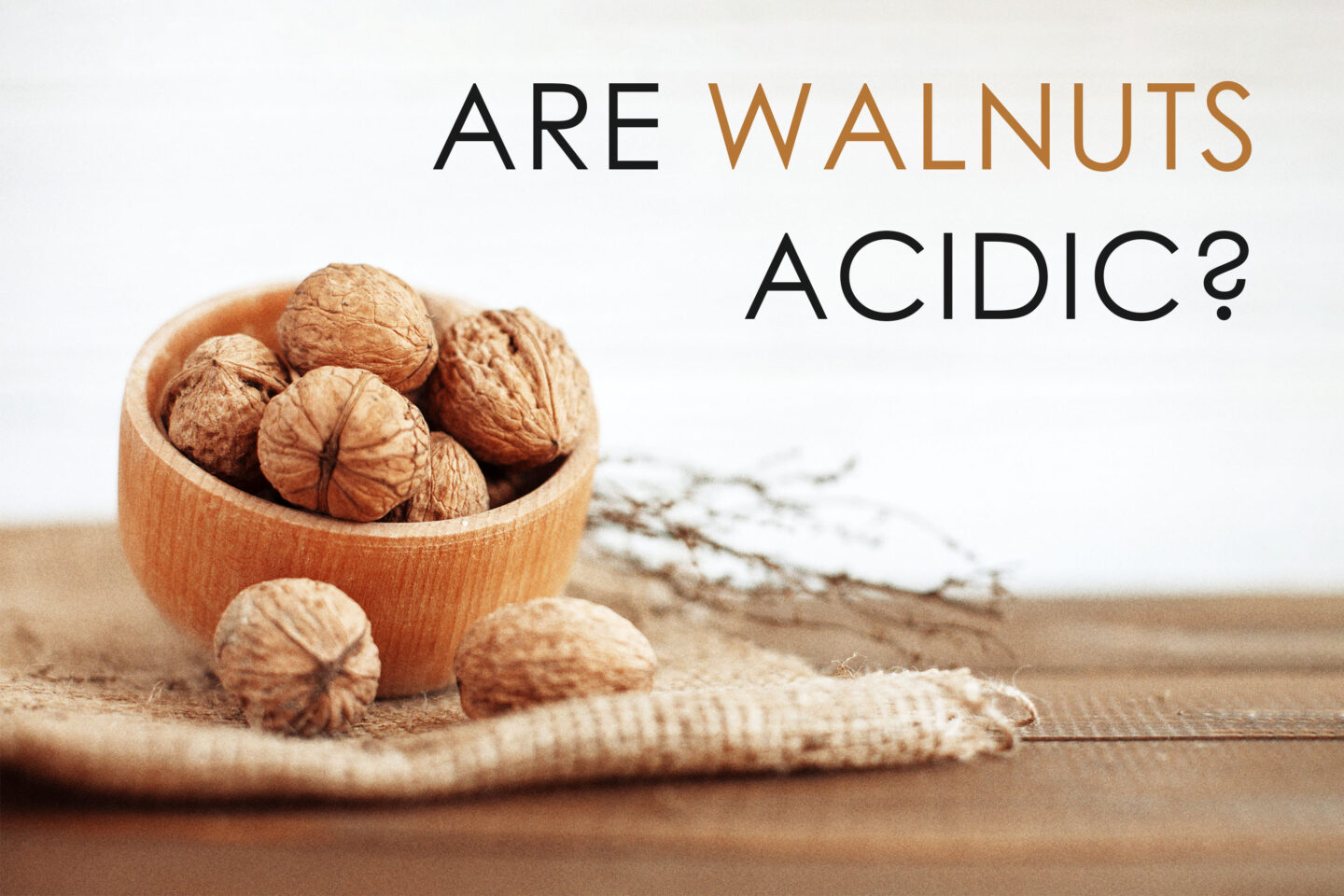 are walnuts acidic