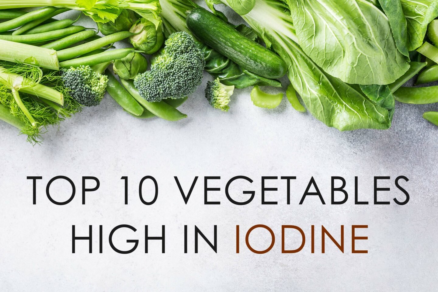 ten iodine rich vegetables