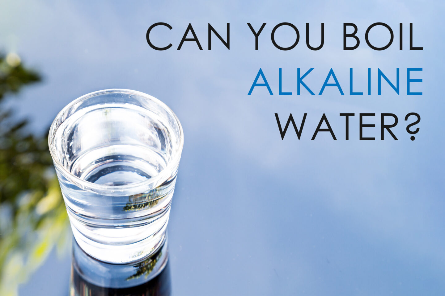 can you boil alkaline water