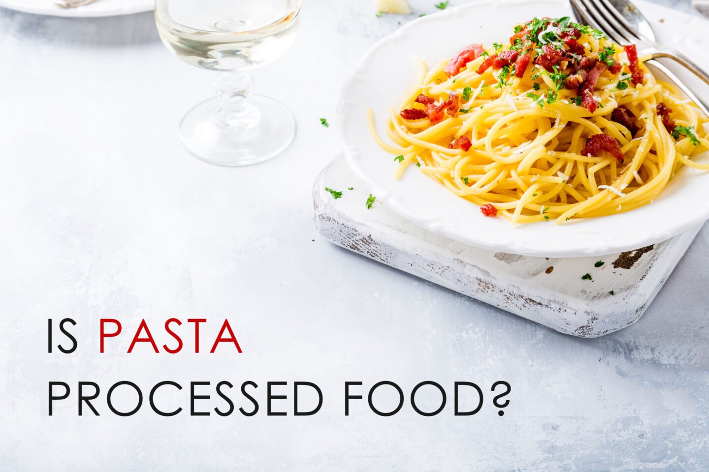 is pasta processed food