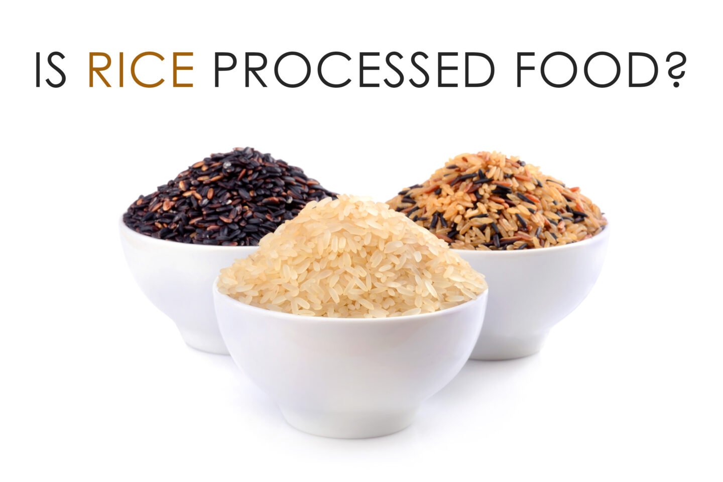 is rice processed food