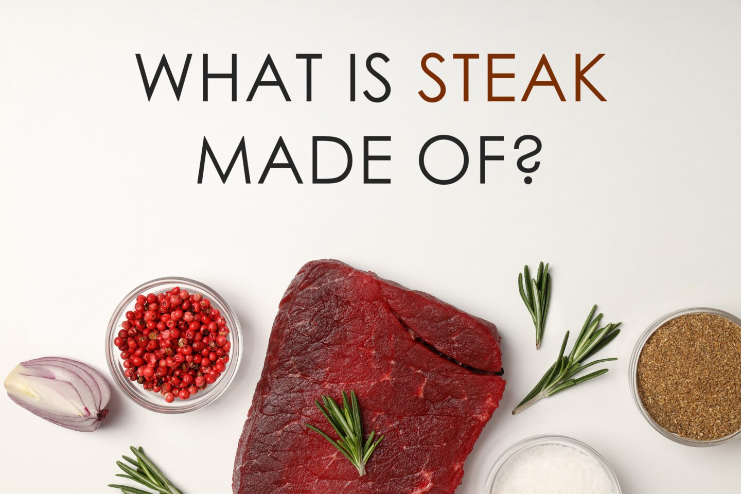 what is steak made of