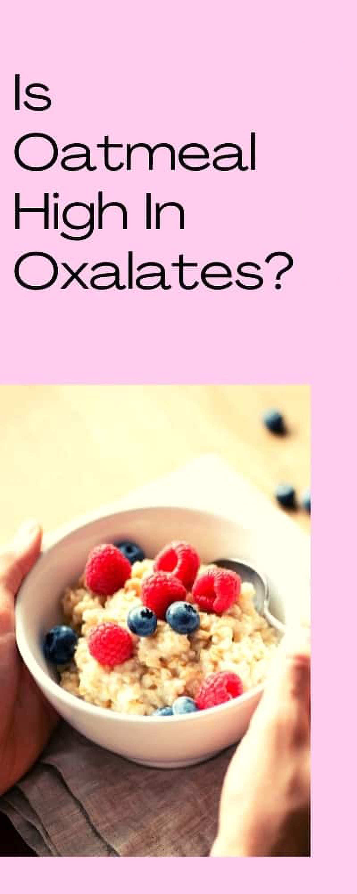 Is Oatmeal High in Oxalates? Tastylicious