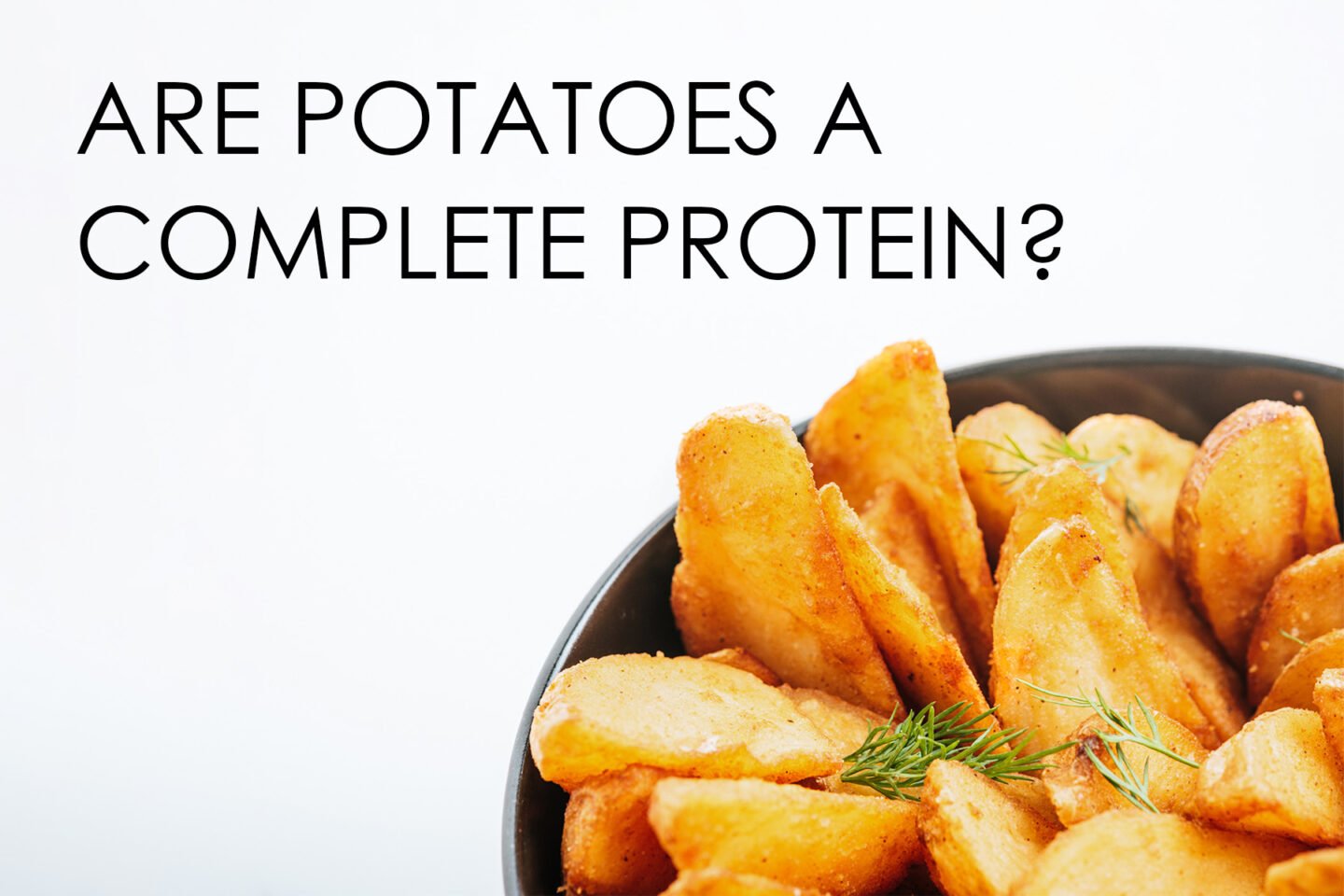 are potatoes a complete protein