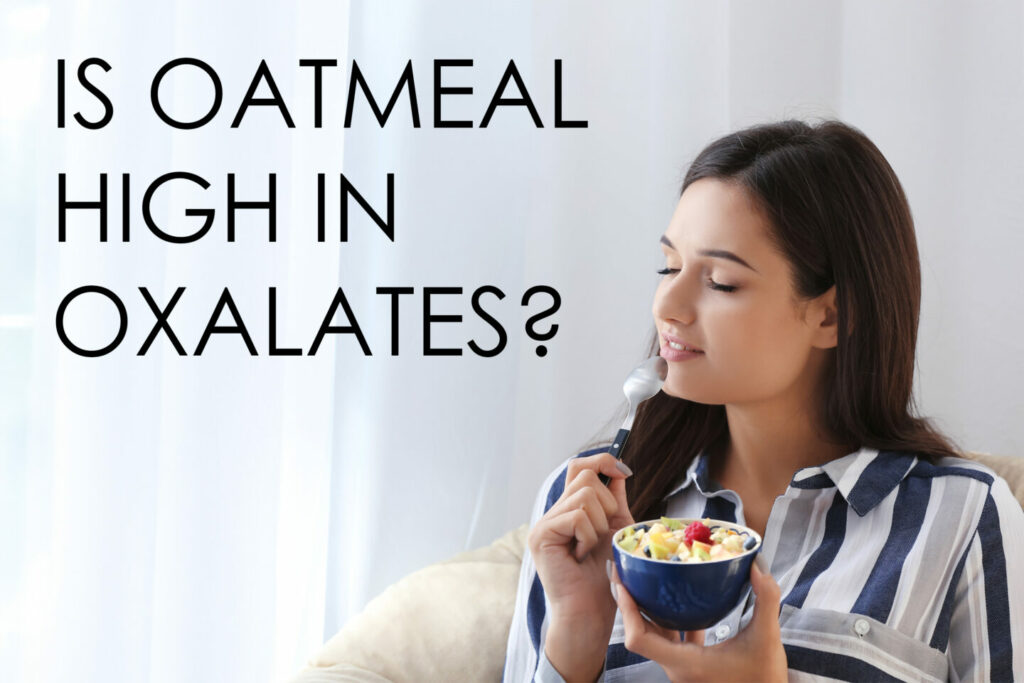Is Oatmeal High in Oxalates? Tastylicious