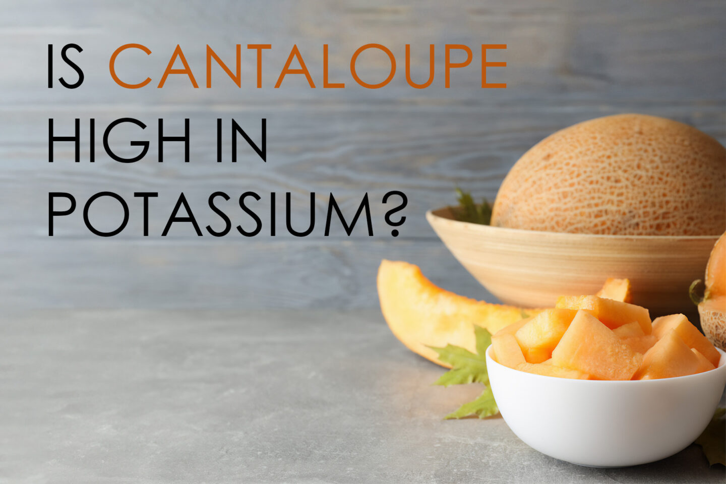 is cantaloupe high in potassium